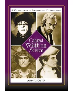 Conrad Veidt on Screen: A Comprehensive Illustrated Filmography