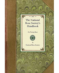 The national rose society’s Handbook: On Pruning roses