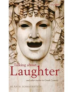 Talking About Laughter: And Other Studies in Greek Comedy