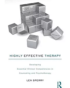 Highly Effective Therapy: Developing Clinical Competencies in Counseling and Psychotherapy