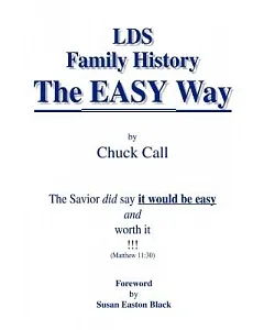 Lds Family History the Easy Way: The Savior Did Say It Would Be Easy
