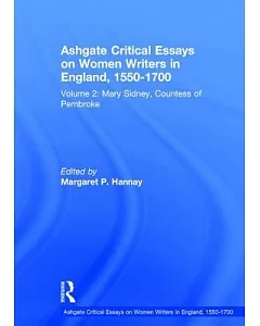 Ashgate Critical Essays on Women Writers in England, 1550-1700: Mary Sidney, Countess of Pembroke