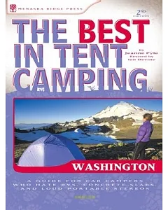 The Best In Tent Camping Washington: A Guide for Car Campers Who Hate RVs, concrete Slabs, and Loud Portable Stereos