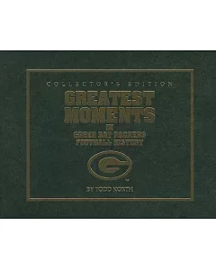 Greatest Moments in Green Bay Packers Football History