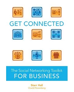 Get Connected: The Social Networking Toolkit for Business