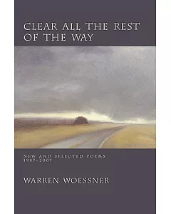 Clear All the Rest of the Way: New and Selected Poems 1987-2007