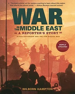 War in the Middle East: A Reporter’s Story: Black September and the Yom Kippur War