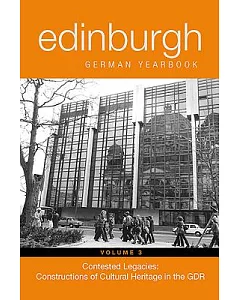 Edinburgh German Yearbook: Contested Legacies: Constructions of Cultural Heritage in the GDR
