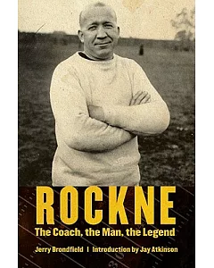 Rockne: The Coach, the Man, the Legend