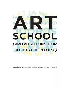 Art School: Propositions for the 21st Century