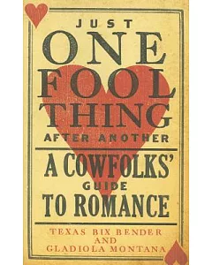 Just One Fool Thing After Another: A Cowfolks’ Guide to Romance