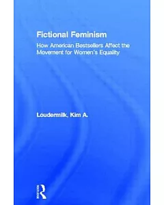 Fictional Feminism: How American Bestsellers Affect the Movement for Women’s Equality