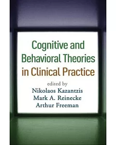 Cognitive and Behavioral Theories in Clinical Practice