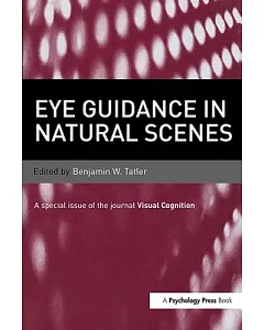 Eye Guidance in Natural Scenes: A Special Issue of Visual Cognition