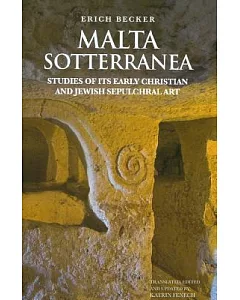 Malta Sotterranea: Studies of Its Early Christian and Jewish Sepulchural Art