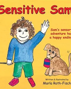 Sensitive Sam: Sam’s Sensory Adventure Has a Happy Ending!