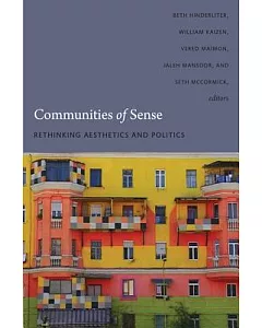Communities of Sense: Rethinking Aesthetics and Politics