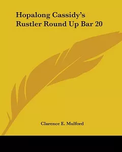 Hopalong Cassidy’s Rustler Round Up Bar 20