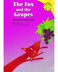 The Fox and the Grapes: A Retelling of Aesop’s Fable