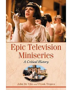 Epic Television Miniseries: A Critical History