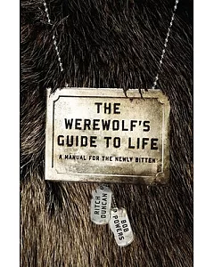 The Werewolf’s Guide to Life: A Manual for the Newly Bitten