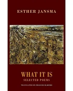 What It Is: Selected Poems