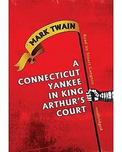 A Connecticut Yankee in King Arthur’s Court: Library Edition