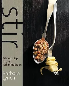 Stir: Mixing It Up in the Italian Tradition