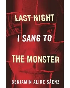 Last Night I Sang to the Monster: A Novel