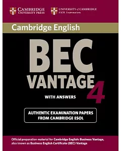 cambridge BEC Vantage 4 With Answers: Examination Papers from university of cambridge ESOL Examinations: English for Speakers of