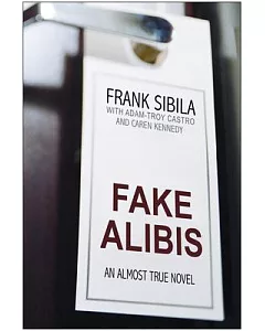 Fake Alibis: an Almost True Novel