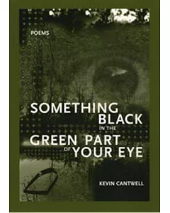 Something Black in the Green Part of Your Eye