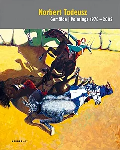Norbert Tadeusz: Gemalde / Paintings 1978-2002