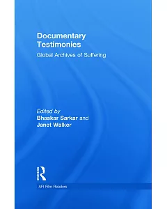 Documentary Testimonies: Global Archives of Suffering