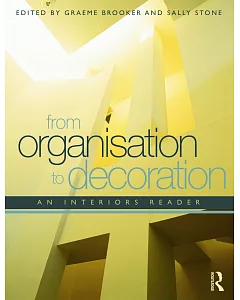From Organisation to Decoration: An Interiors Reader