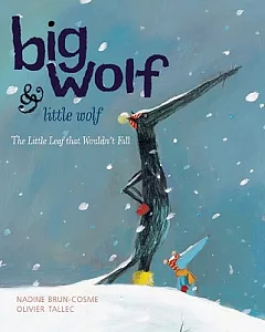 Big Wolf & Little Wolf: The Little Leaf That Wouldn’t Fall