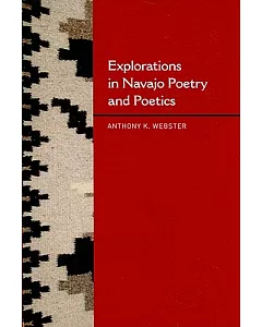 Explorations in Navajo Poetry and Poetics