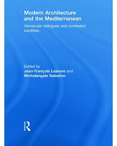 Modern Architecture and the Mediterranean: Vernacular Dialogues and Contested Identities