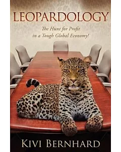 Leopardology: The Hunt for Profit in a Tough Global Economy