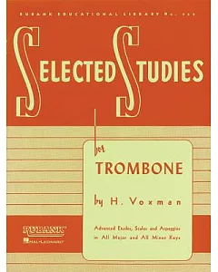 Selected Studies Trombone: Advanced Etudes, Scales and Arpeggios in All Major and All Minor Keys