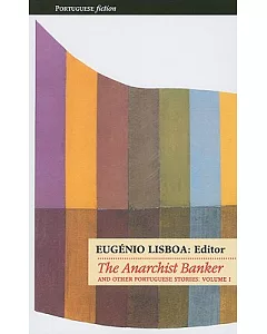 The Anarchist Banker and Other Portuguese Stories: And Other Portuguese Stories