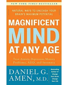 Magnificent Mind at Any Age: Natural Ways to Unleash Your Brain’s Maximum Potential