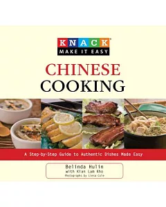 Knack Chinese Cooking: A Step-by-Step Guide to Authentic Dishes Made Easy