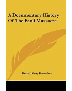 A Documentary History of the Paoli Massacre