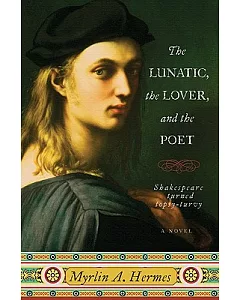 The Lunatic, the Lover, and the Poet: A Novel