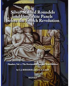 Silver-Stained Roundels and Unipartite Panels Before the French Revolution: Flanders: The Provinces of East and West Flanders