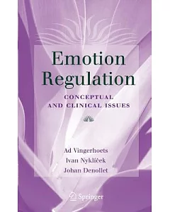 Emotion Regulation: Conceptual And Clinical Issues