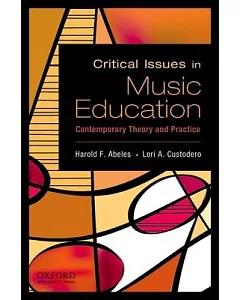 Critical Issues in Music Education: Contemporary Theory and Practice