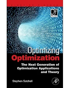 Optimizing Optimization: The Next Generation of Optimization Applications and Theory
