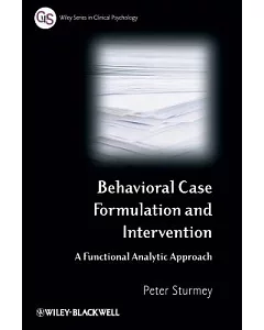 Behavioral Case Formulation and Intervention: A Functional Analytic Approach